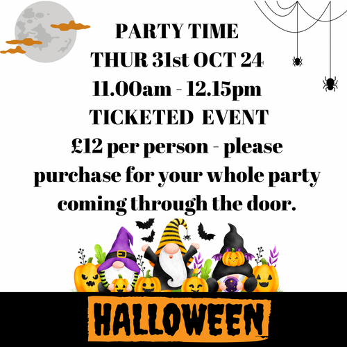 HALLOWEEN PARTY - THUR 31st OCT - 11.00am - 12.15pm - ALL TICKET EVENT