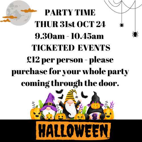 HALLOWEEN PARTY - THUR 31st OCT - 9.30am - 10.45am - ALL TICKET EVENT
