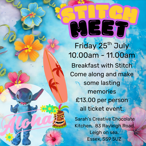 STITCH MEET AND GREET - BREAKFAST  - FRI 25th JULY - 10am - 11am