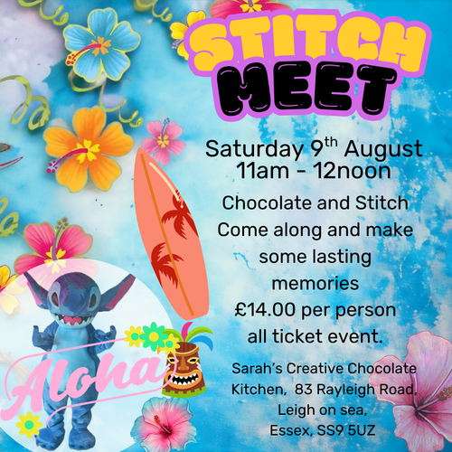STITCH MEET AND GREET - CHOCOLATE MAKING  - SAT 9th AUGUST - 11.00am - 12.00noon